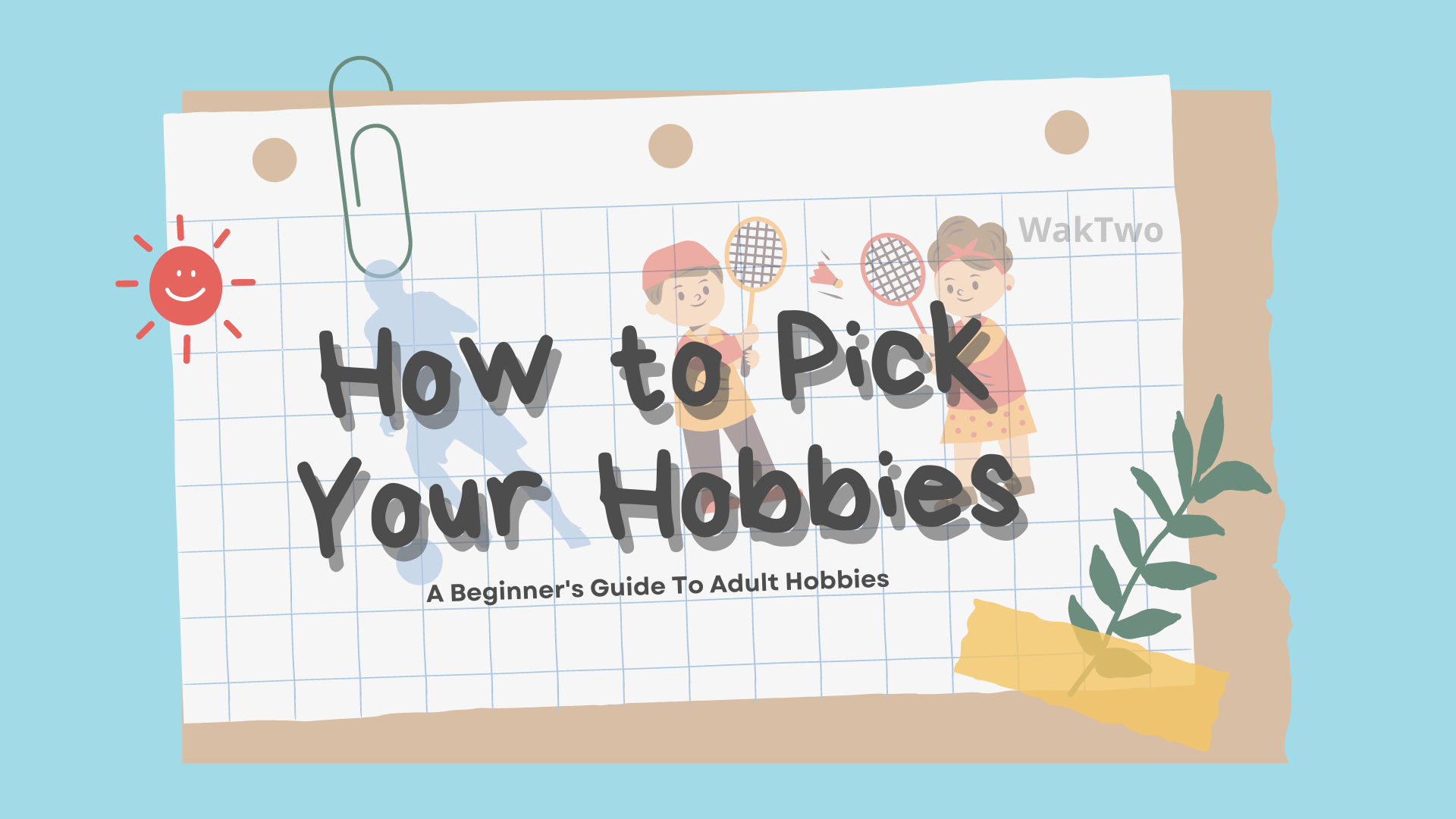 HOW TO PICK YOUR HOBBIES